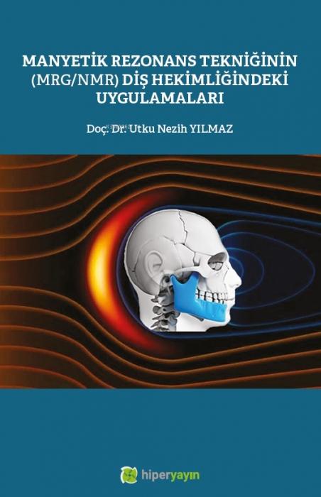 Kniha Manyetik Rezonans Tekniginin MRGMMR Dis Hekimligindeki Uygulamalari 