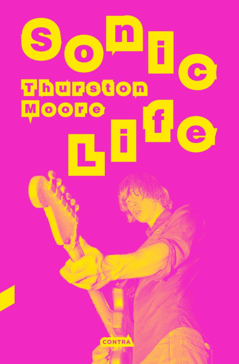 Kniha Sonic Life Thurston Moore