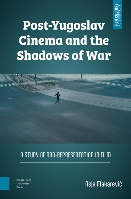 Kniha Post-Yugoslav Cinema and the Shadows of War Asja Makarevic