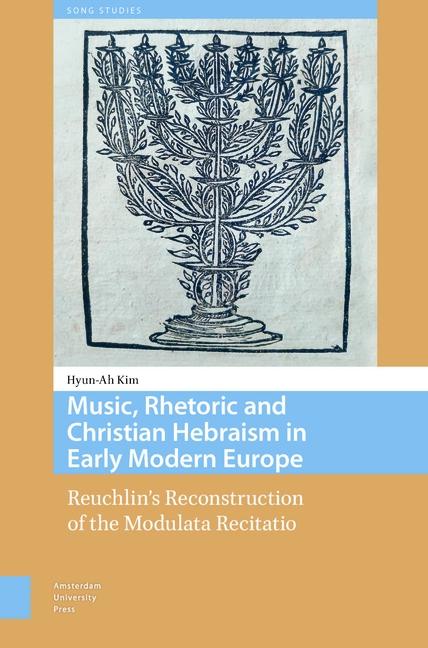 Książka Music, Rhetoric and Christian Hebraism in Early Modern Europe Hyun–ah Kim