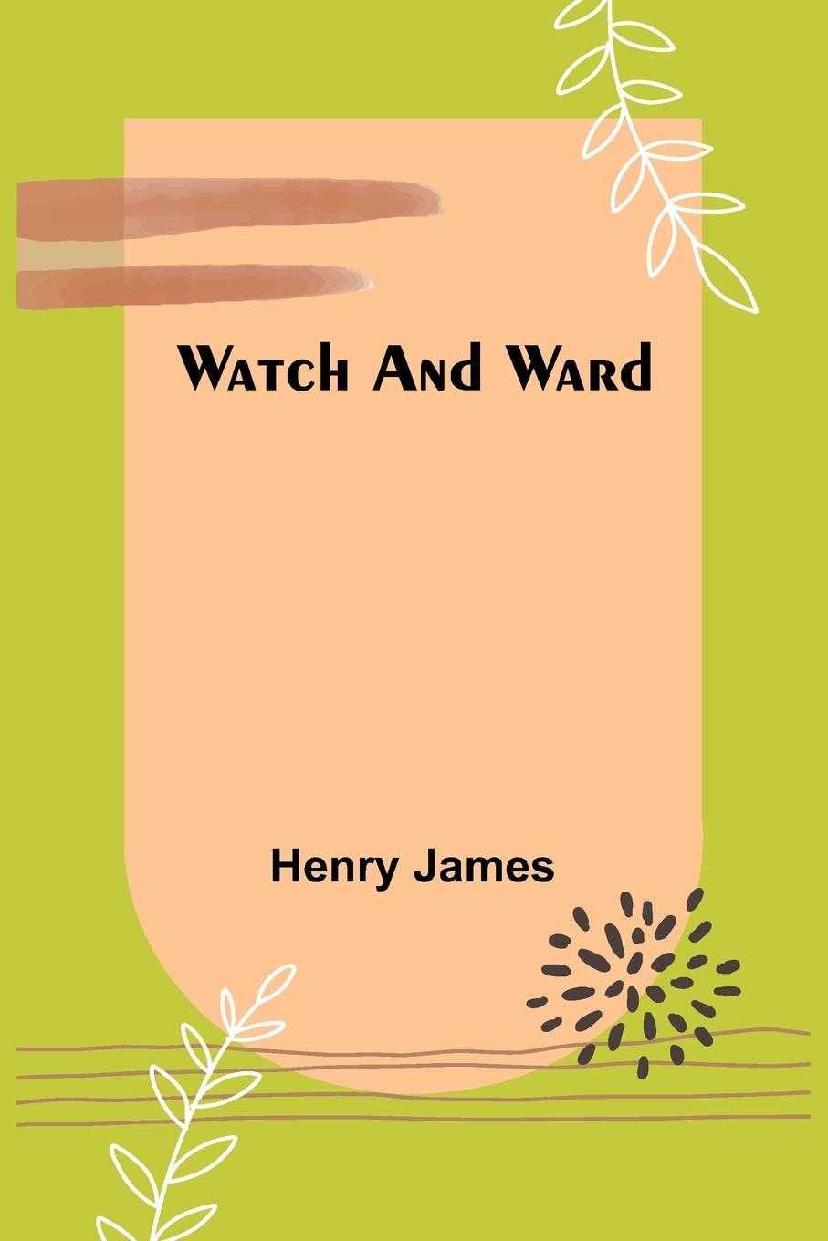 Knjiga Watch And Ward Henry James