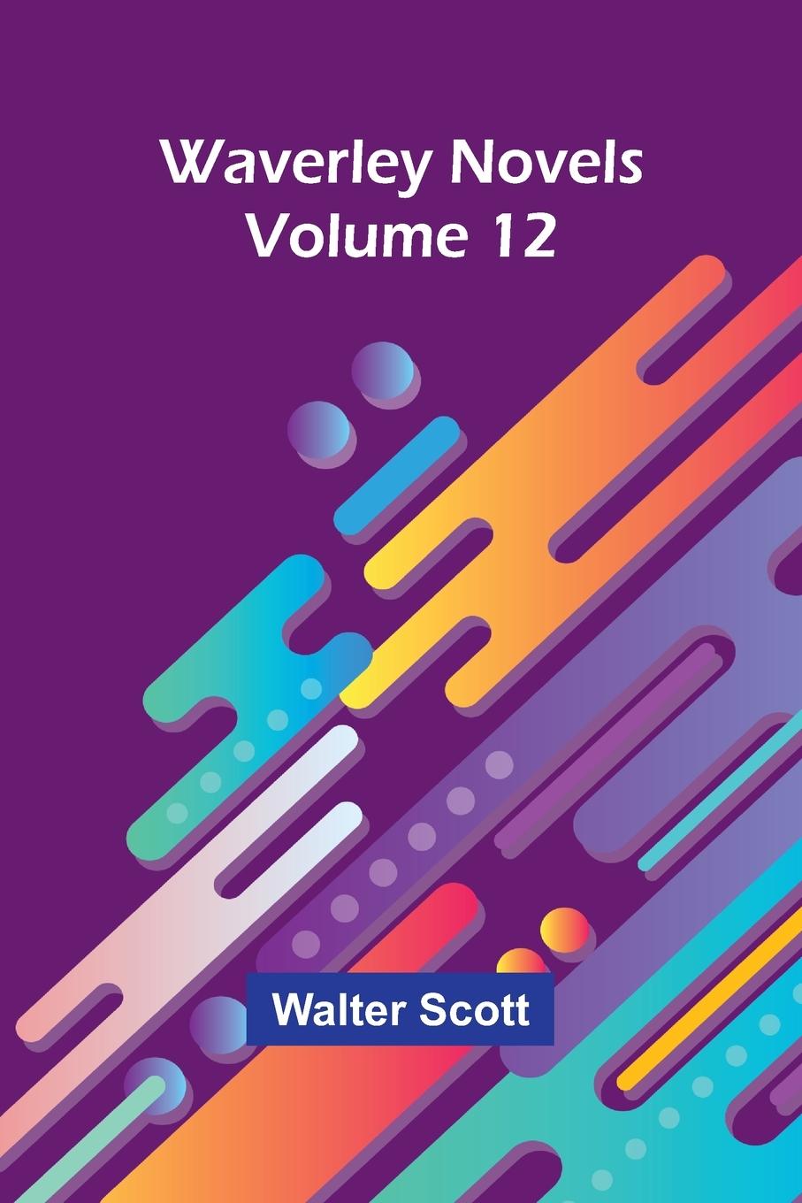 Книга Waverley Novels Volume 12 Walter Scott