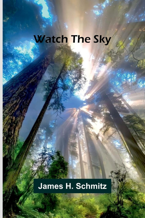 Kniha Watch The Sky James H. Schmitz