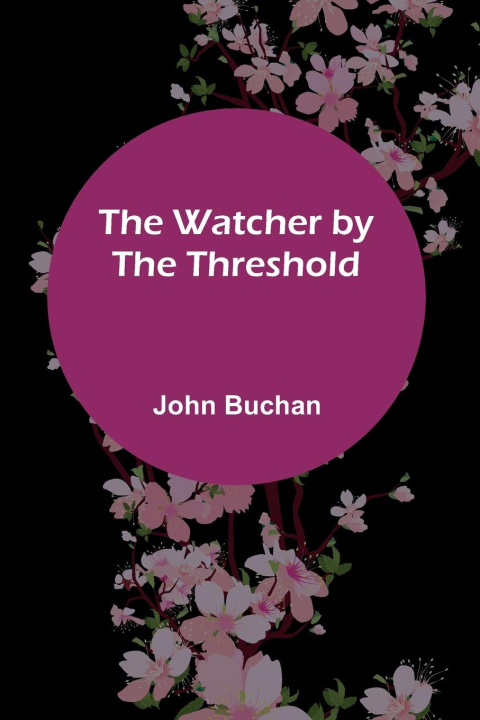 Kniha The Watcher By The Threshold John Buchan