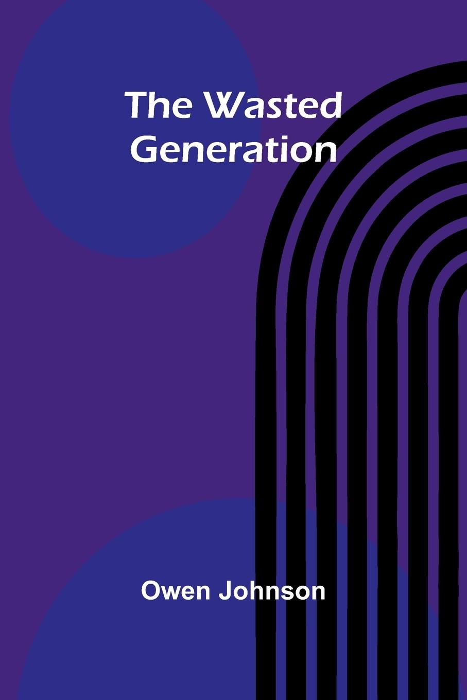 Kniha The Wasted Generation Owen Johnson