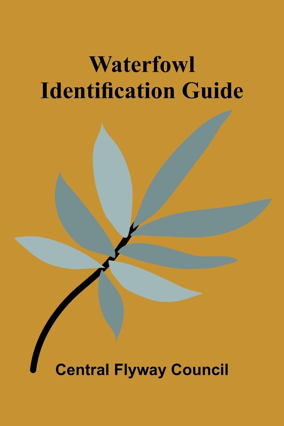 Kniha Waterfowl Identification Guide Central Flyway Council