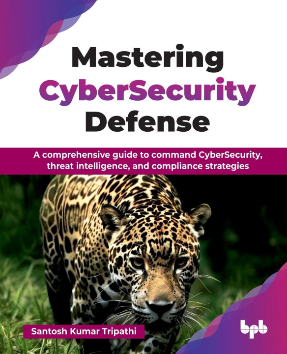 Kniha Mastering CyberSecurity Defense Santosh Tripathi i