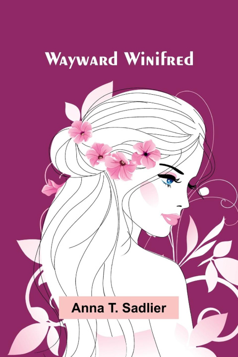 Kniha Wayward Winifred Anna T. Sadlier
