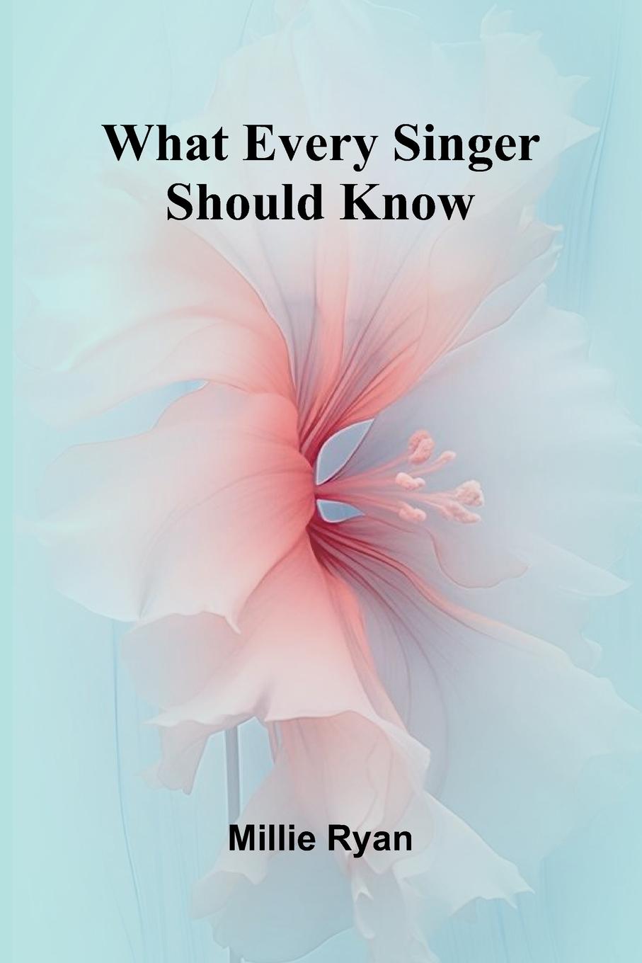 Kniha What Every Singer Should Know Millie Ryan