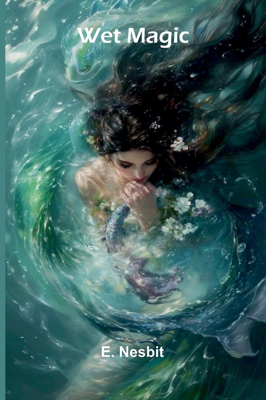 Knjiga Wet Magic E. Nesbit