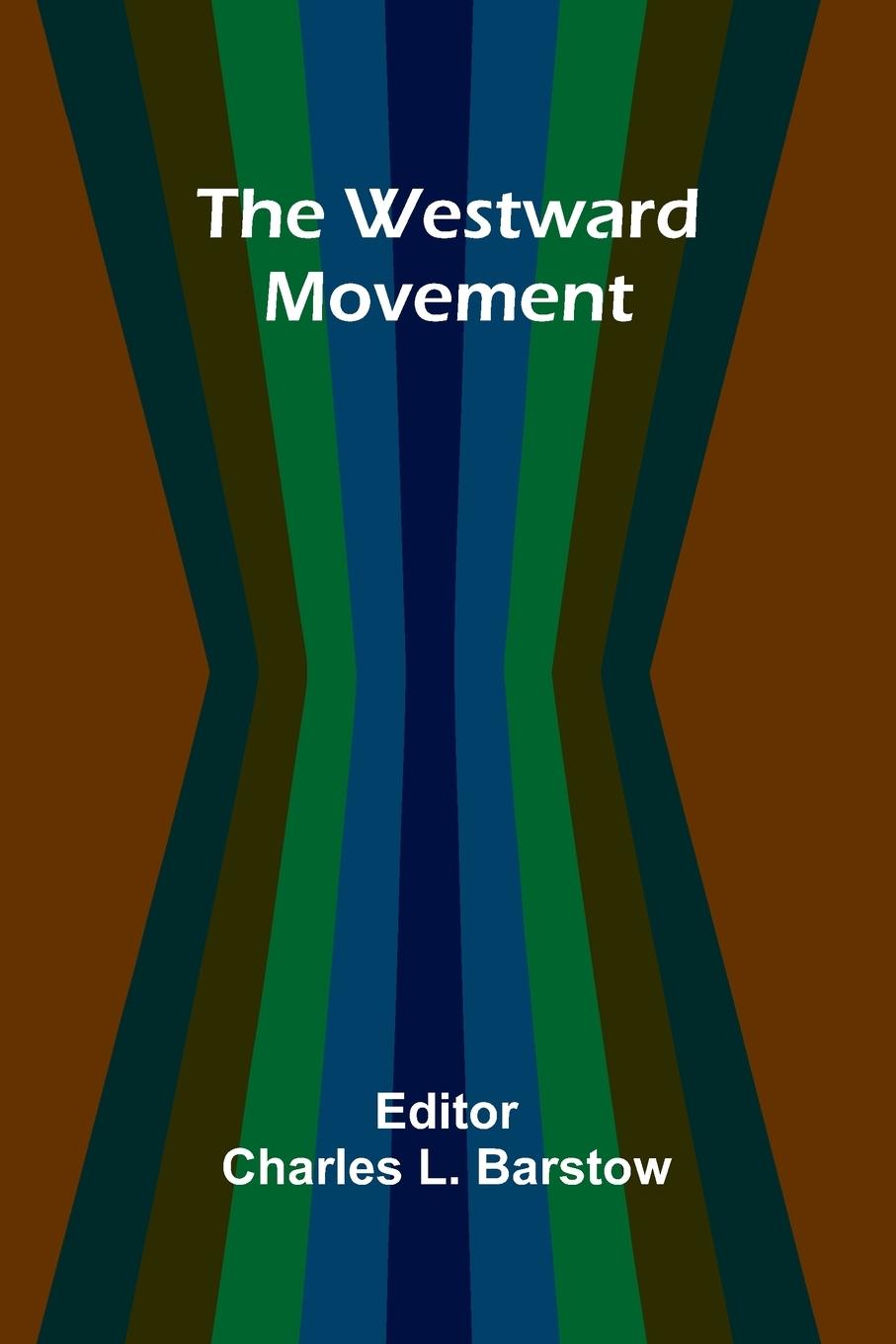 Kniha The Westward Movement Charles L. Barstow