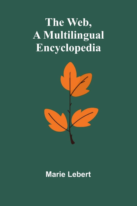Kniha The Web, A Multilingual Encyclopedia Marie Lebert