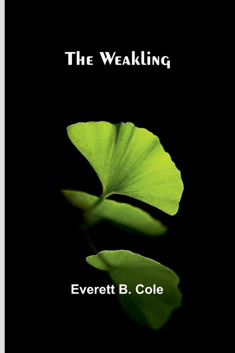 Knjiga The Weakling Everett B. Cole