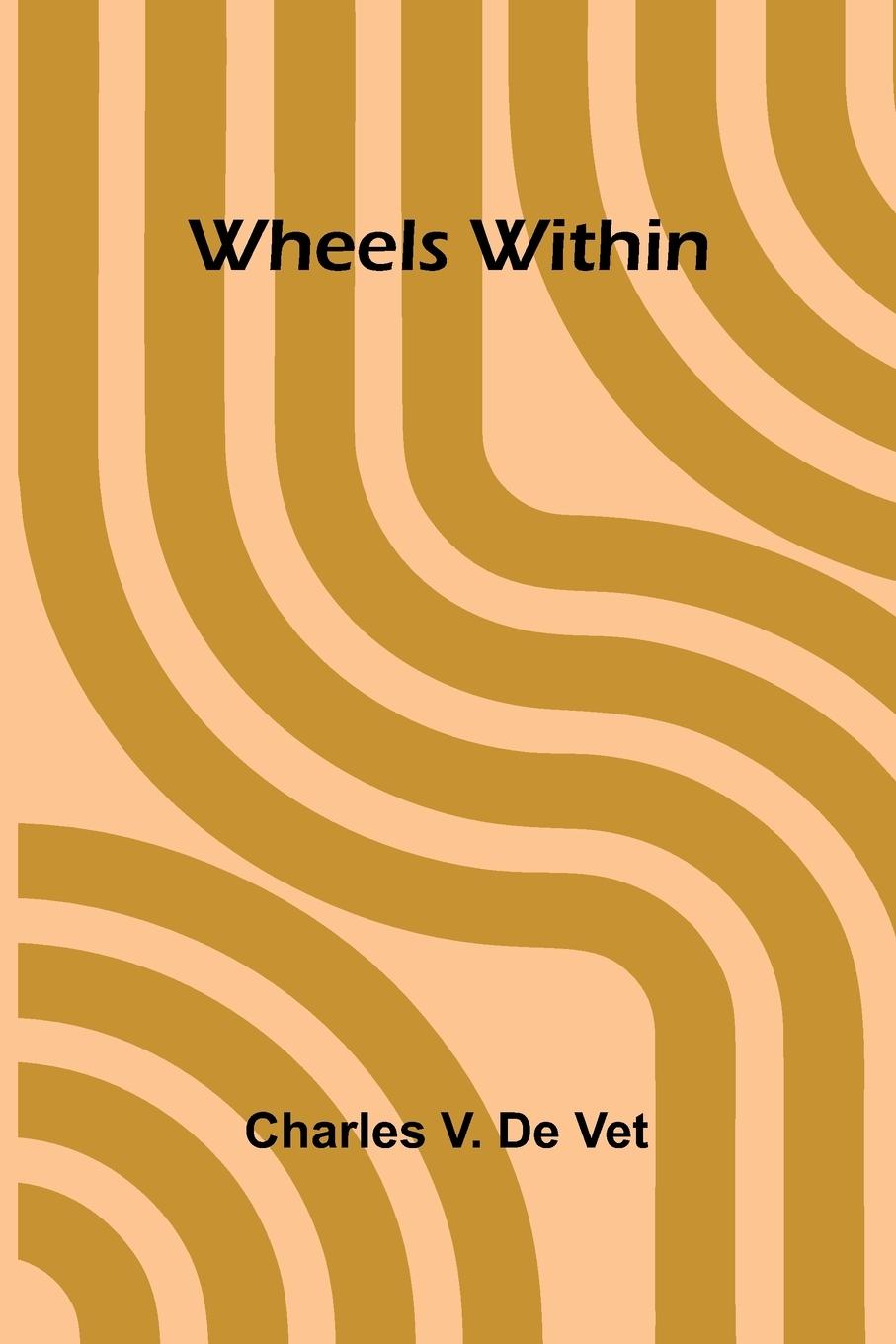 Knjiga Wheels Within Charles V. De Vet