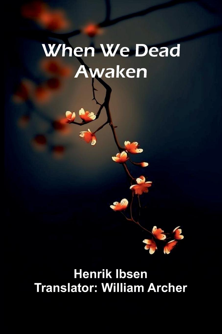 Kniha When We Dead Awaken William Archer