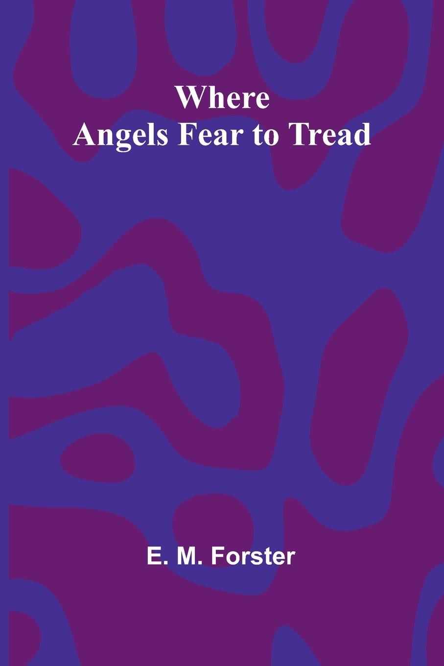 Book Where Angels Fear To Tread E. M. Forster