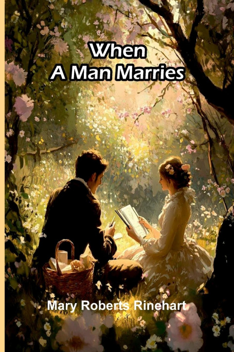Kniha When A Man Marries Mary Roberts Rinehart