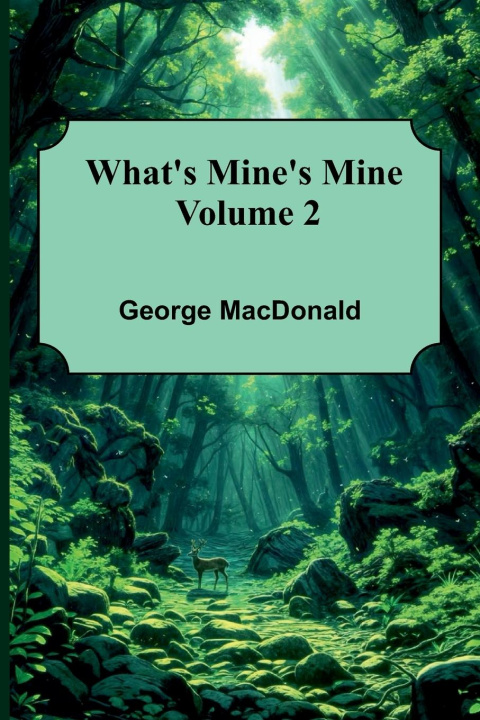 Kniha What'S Mine'S Mine Volume 2 George MacDonald