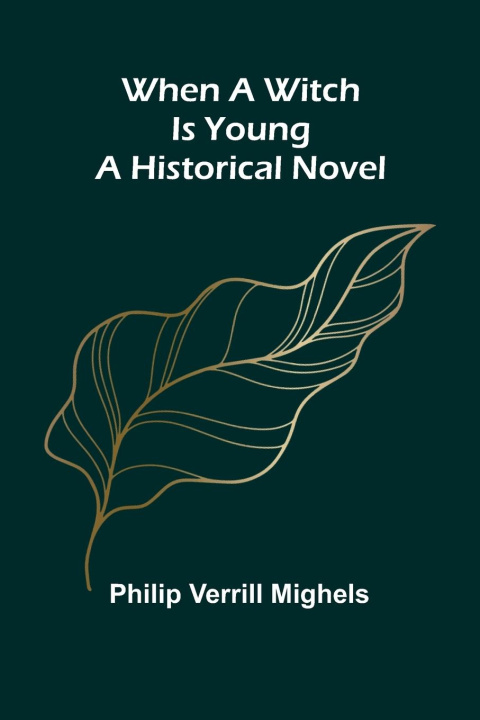 Knjiga When A Witch Is Young Philip Verrill Mighels