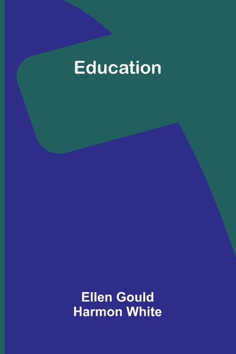 Kniha Education Ellen Gould Harmon White