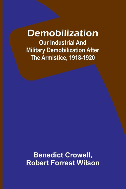 Kniha Demobilization Robert Forrest Wilson
