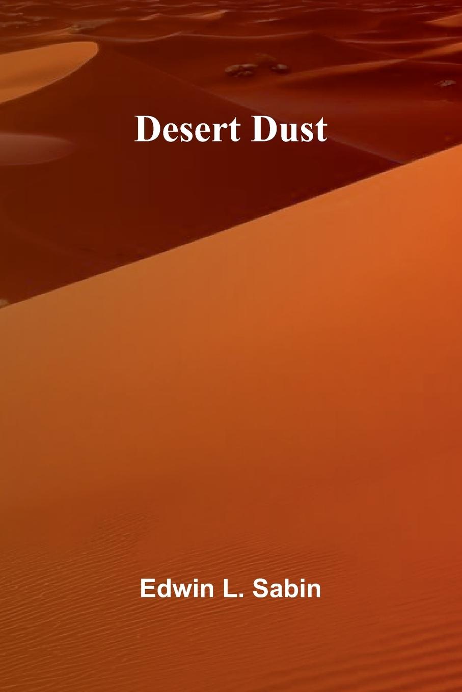 Knjiga Desert Dust Edwin L. Sabin