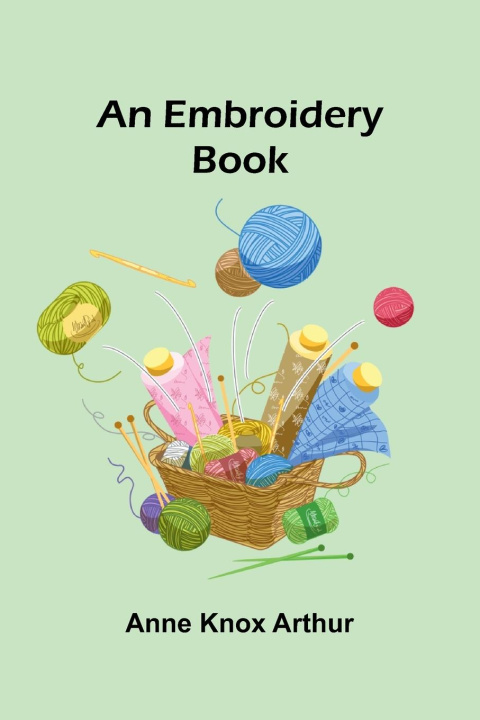 Kniha An Embroidery Book Anne Knox Arthur
