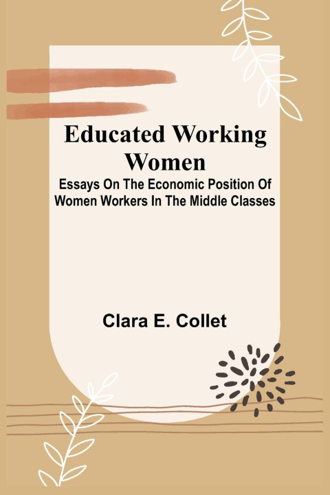 Knjiga Educated Working Women Clara E. Collet