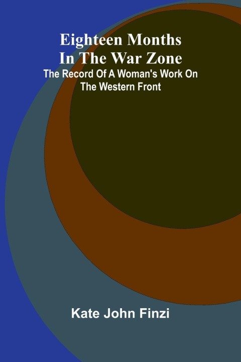 Book Eighteen Months In The War Zone Kate John Finzi