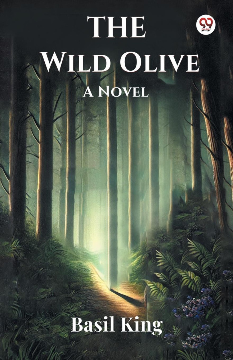 Kniha The Wild Olive A Novel Basil King