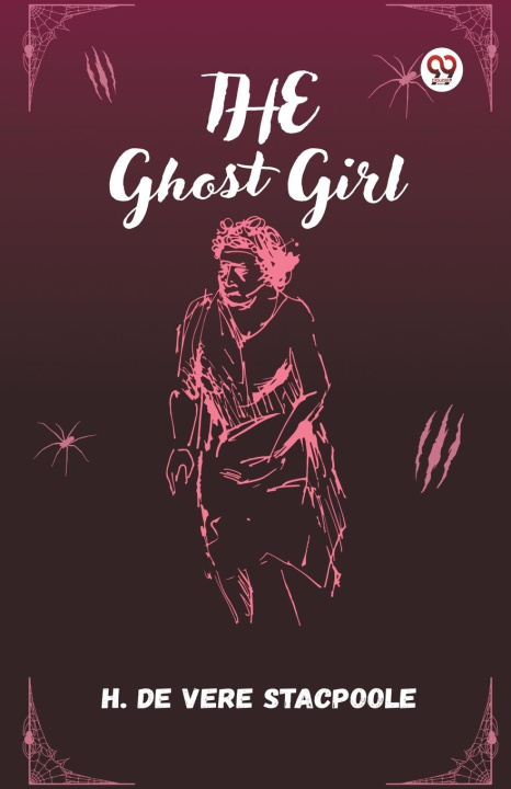 Kniha The Ghost Girl H. De Vere Stacpoole