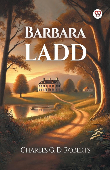 Kniha Barbara Ladd Charles G. D. Roberts