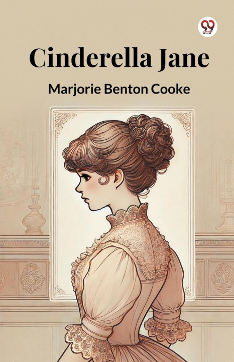 Kniha Cinderella Jane Marjorie Benton Cooke