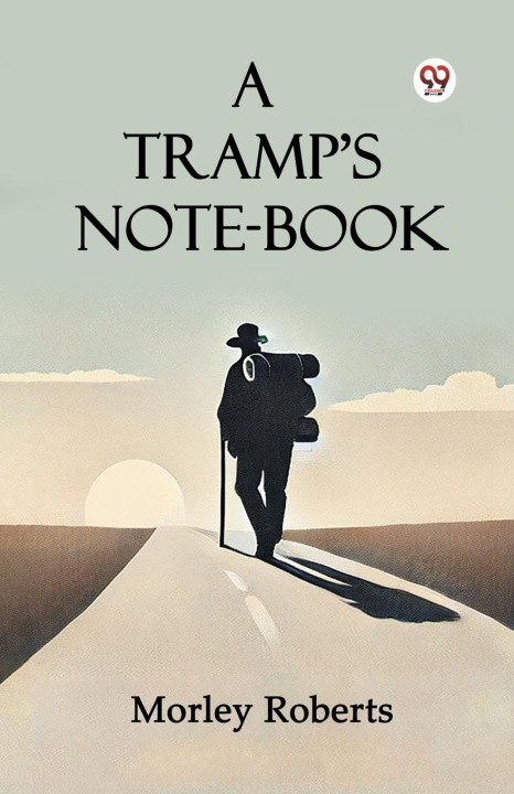 Kniha A Tramp'S Note-Book Morley Roberts