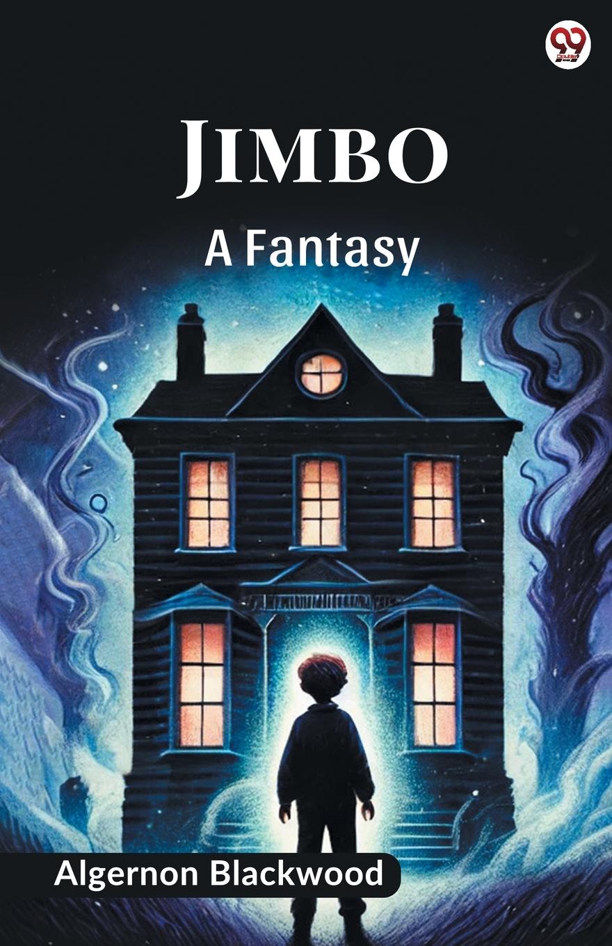 Книга Jimbo A Fantasy Algernon Blackwood