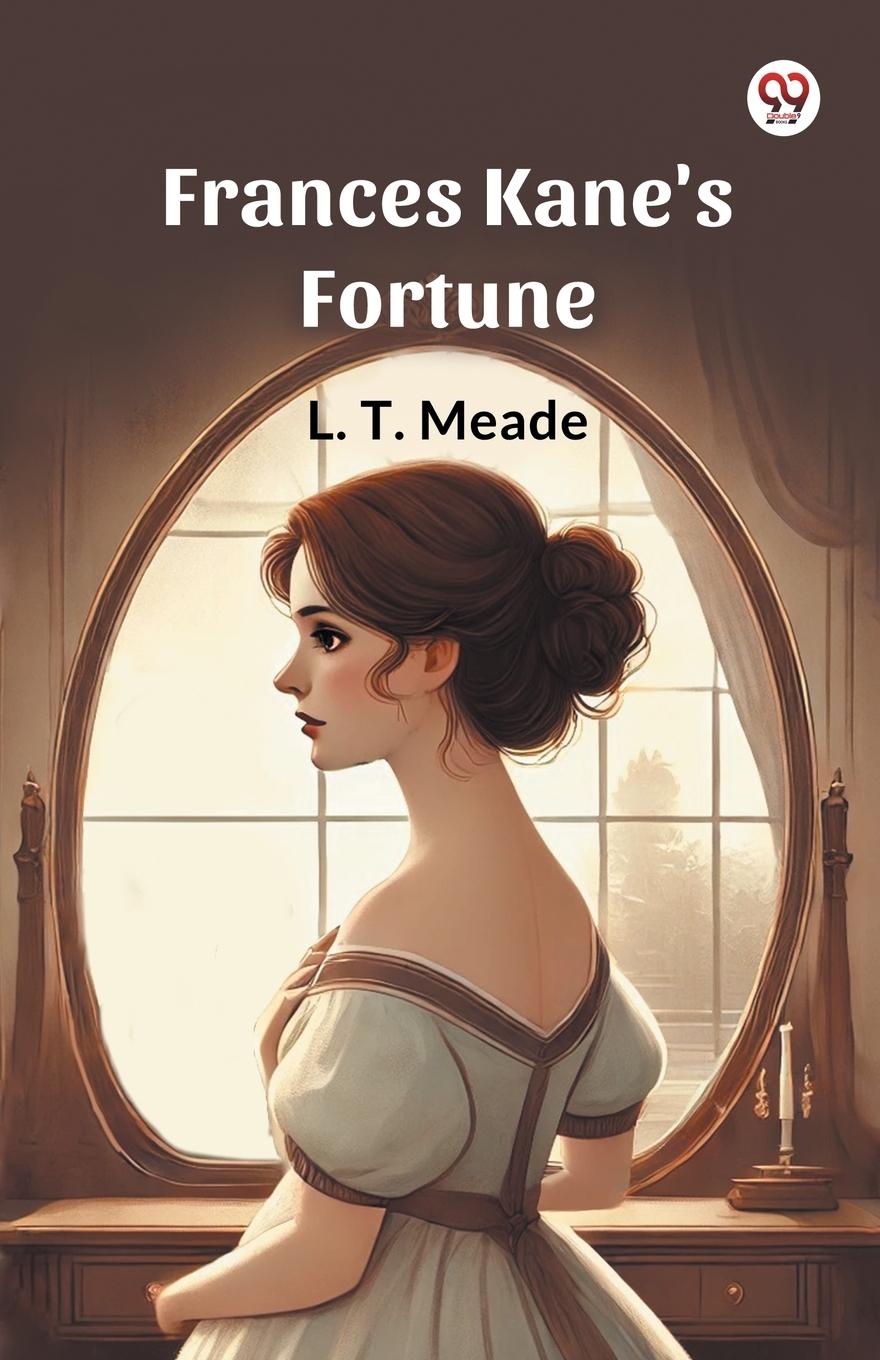 Kniha Frances Kane's Fortune L. T. Meade