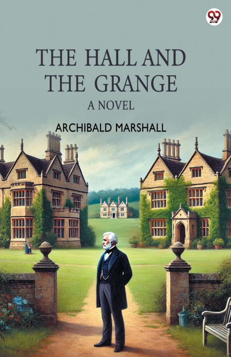 Carte The Hall And The Grange A Novel Archibald Marshall