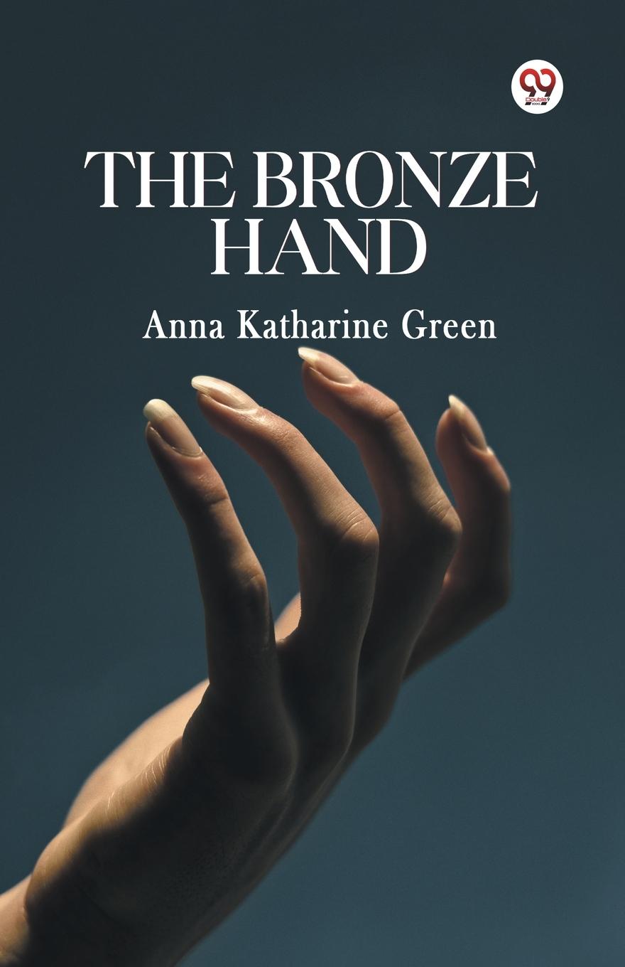 Carte The Bronze Hand Anna Katharine Green