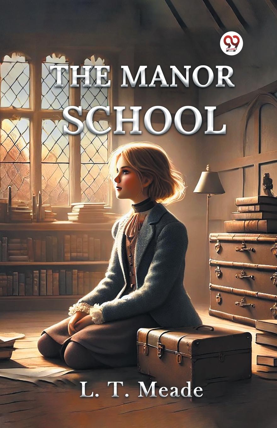 Kniha The Manor School L. T. Meade