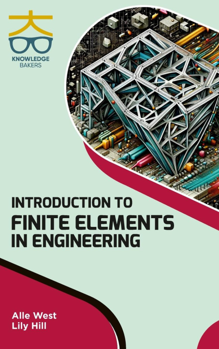 Kniha Introduction to Finite Elements in Engineering Lily Hill