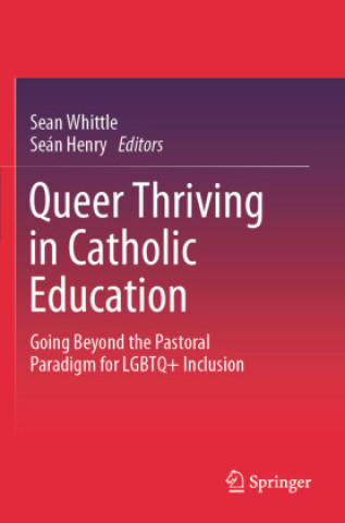 Kniha Queer Thriving in Catholic Education Sean Whittle