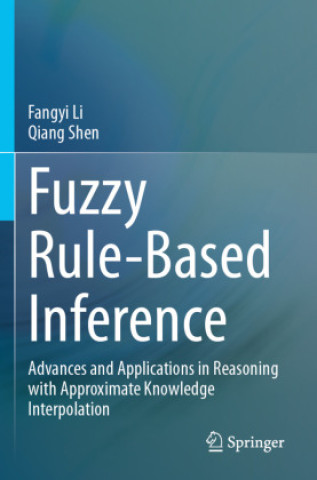 Knjiga Fuzzy Rule-Based Inference Fangyi Li