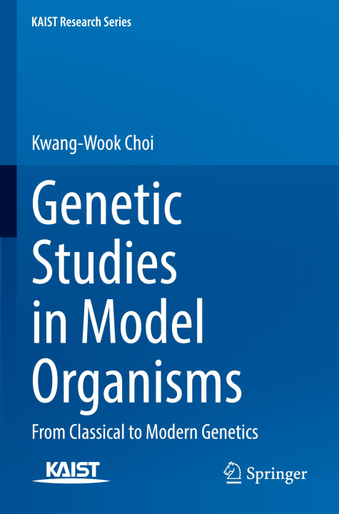 Kniha Genetic Studies in Model Organisms Kwang-Wook Choi