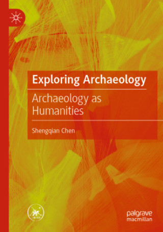Kniha Exploring Archaeology Guo Peng Chen