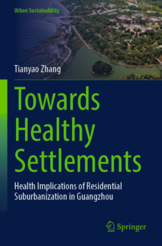 Kniha Towards Healthy Settlements Tianyao Zhang
