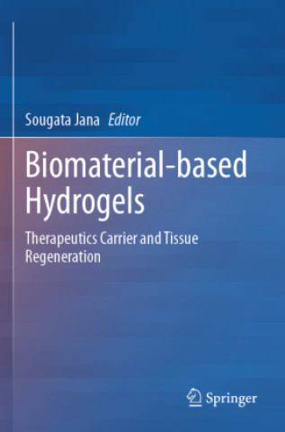 Kniha Biomaterial-based Hydrogels Sougata Jana