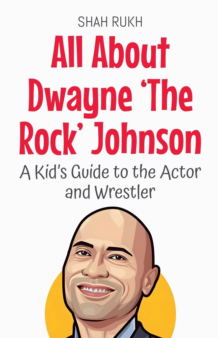 Kniha All About Dwayne 'The Rock' Johnson 