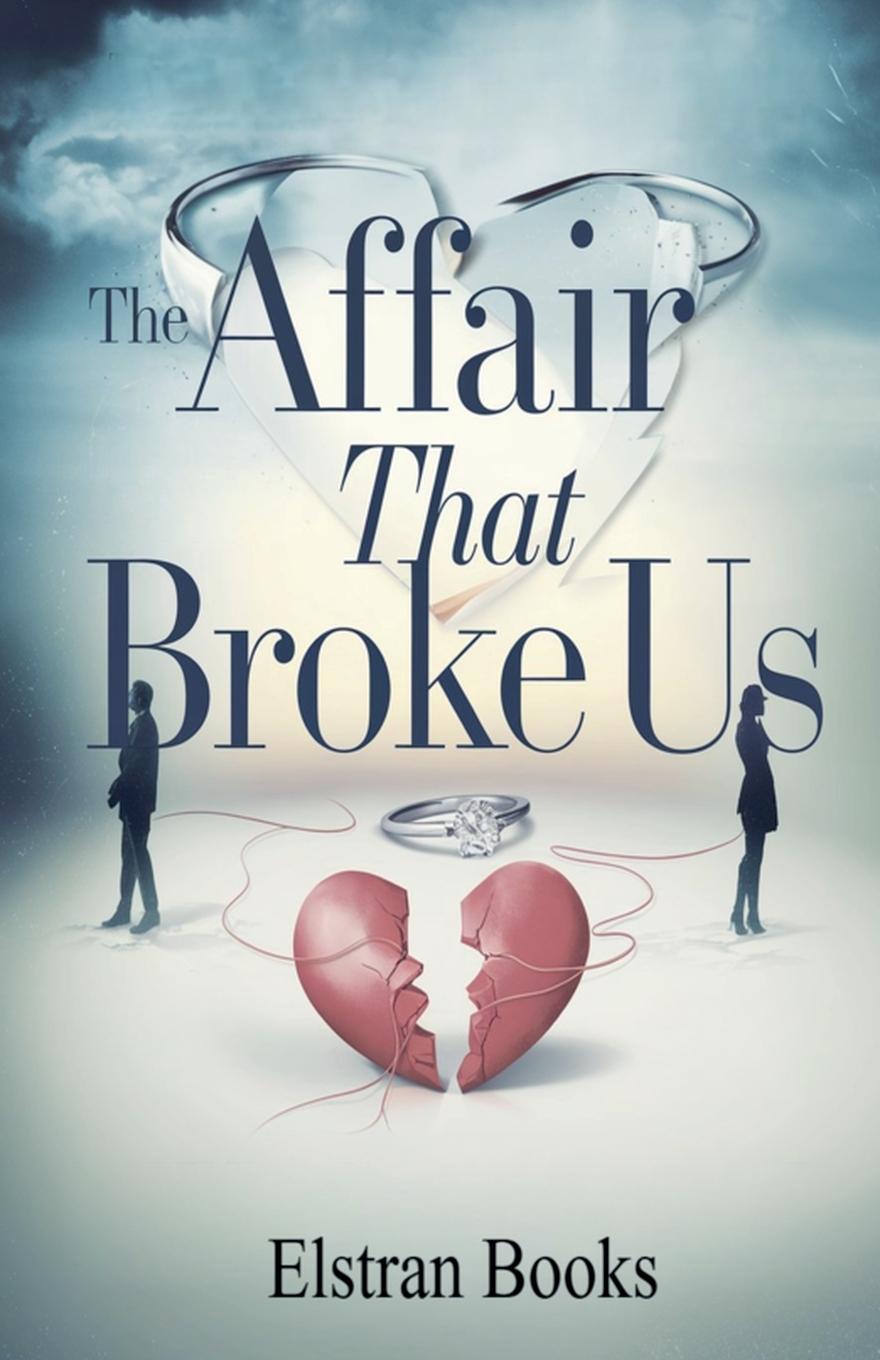 Kniha The Affair That Broke Us Elstran Books