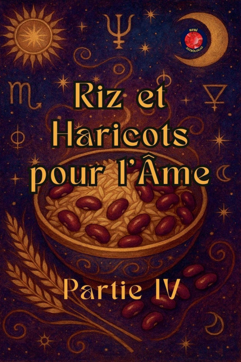 Kniha Riz et Haricots pour l'Âme Partie IV Alina Rubi