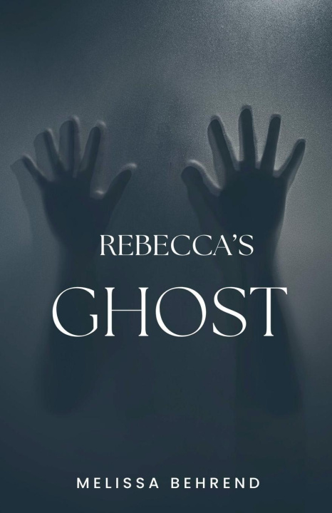 Kniha Rebecca's Ghost Melissa Behrend
